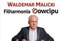 „Filharmonia dowcipu” z Waldemarem Malickim