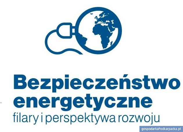 Konferencja „Bezpieczeństwo energetyczne - filary i perspektywa rozwoju”