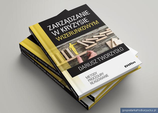 „Zarządzanie w kryzysie wizerunkowym” - nowa książka  Dariusza Tworzydło